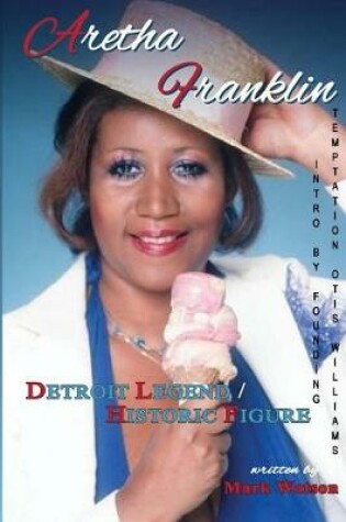 Cover of Aretha Franklin - Detroit Legend & Historic Figure