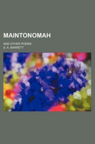 Cover of Maintonomah; And Other Poems