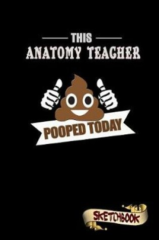 Cover of This Anatomy Teacher Pooped Today