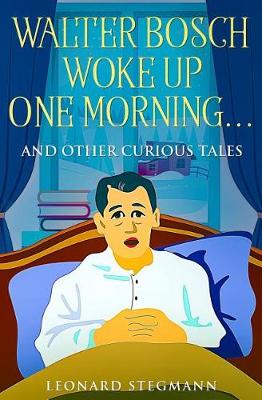 Book cover for Walter Bosch Woke Up One Morning...