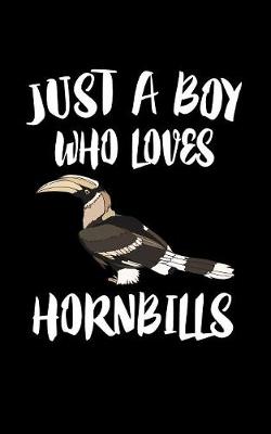 Book cover for Just A Boy Who Loves Hornbills