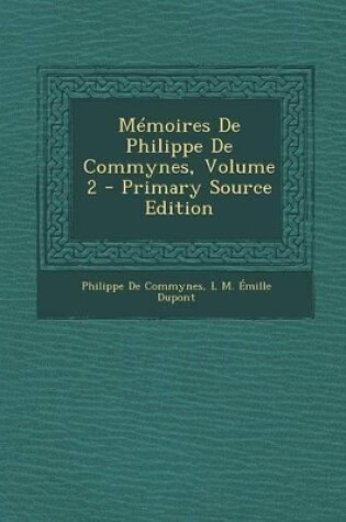 Cover of Memoires de Philippe de Commynes, Volume 2