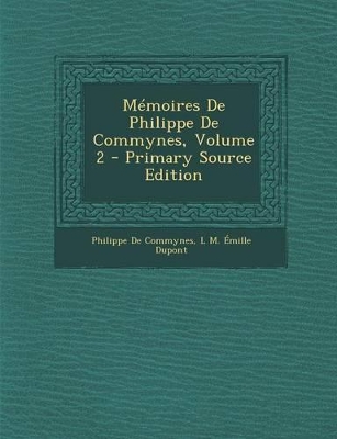 Book cover for Memoires de Philippe de Commynes, Volume 2