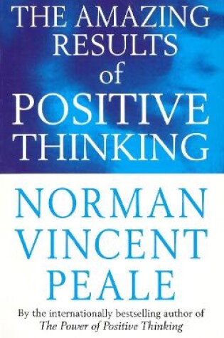 Cover of The Amazing Results Of Positive Thinking