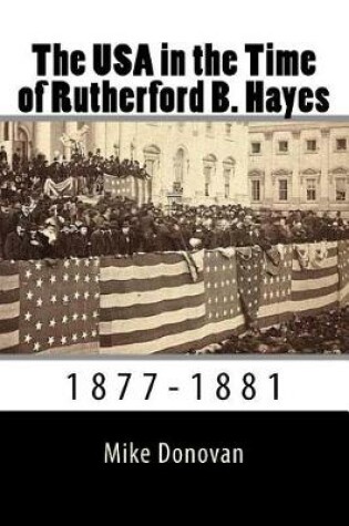 Cover of The USA in the Time of Rutherford B. Hayes