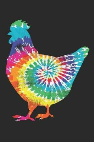 Cover of Tie Dye Chicken Hippy Farmer