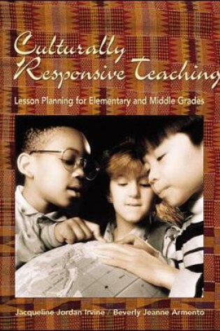 Cover of Culturally Responsive Teaching: Lesson Planning for Elementary and Middle Grades