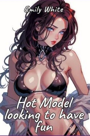 Cover of Hot Model looking to have fun