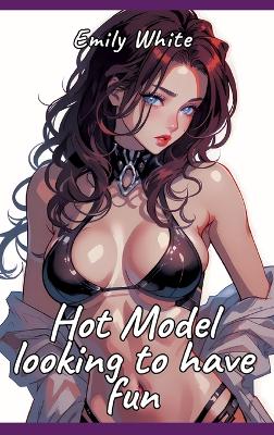 Book cover for Hot Model looking to have fun