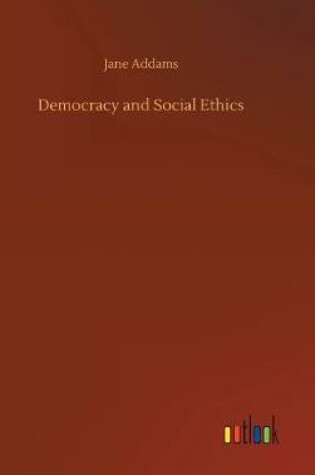 Cover of Democracy and Social Ethics