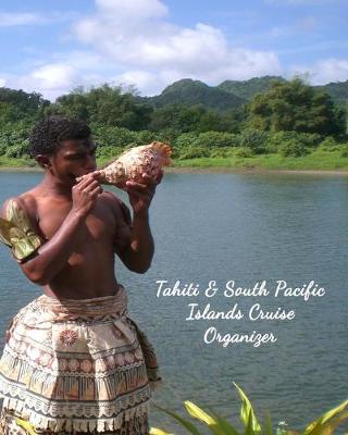 Book cover for Tahiti & South Pacific Islands Cruise Organizer
