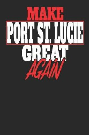 Cover of Make Port St. Lucie Great Again