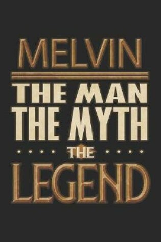 Cover of Melvin The Man The Myth The Legend