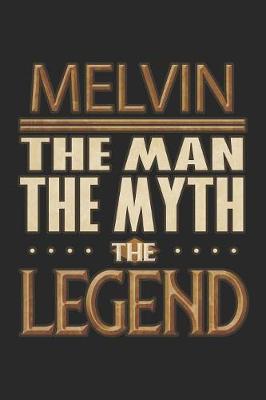 Book cover for Melvin The Man The Myth The Legend