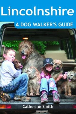 Cover of Lincolnshire: A Dog Walker's Guide