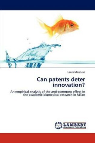 Cover of Can Patents Deter Innovation?