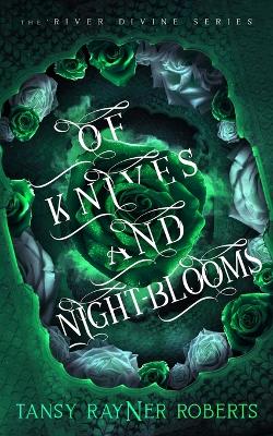 Cover of Of Knives and Night-blooms