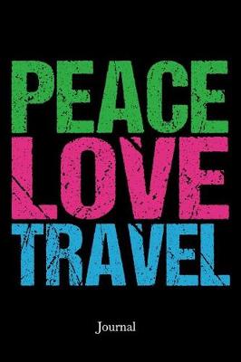 Book cover for Peace Love Travel Journal