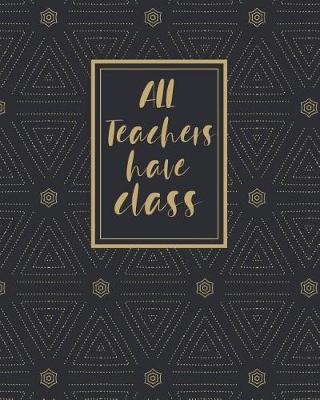 Book cover for All Teachers Have Class