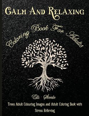 Book cover for Calm And Relaxing Coloring Book For Adults