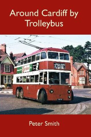 Cover of Around Cardiff by Trolleybus