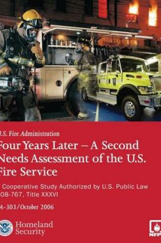 Cover of Four Years Later - A Second Needs Assessment of the U.S. Fire Service
