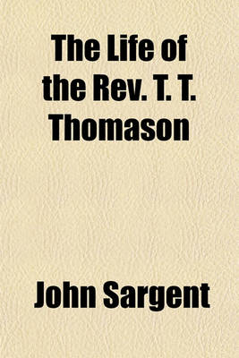 Book cover for The Life of the REV. T. T. Thomason