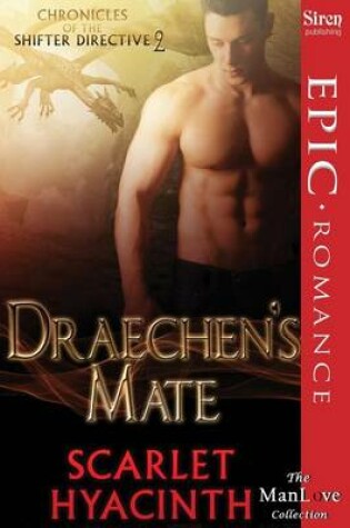 Cover of Draechen's Mate [Chronicles of the Shifter Directive 2] (Siren Publishing Epic Romance, Manlove)