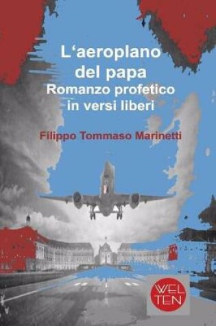 Cover of L'aeroplano del papa Romanzo profetico in versi liberi