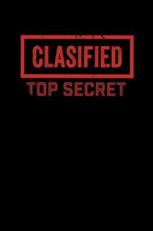 Cover of Clasified Top secret Notebook