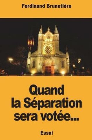 Cover of Quand la Separation sera votee...