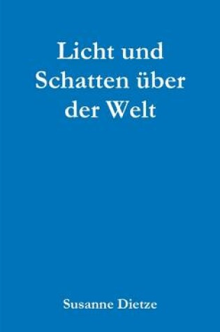 Cover of Licht Und Schatten Uber Der Welt