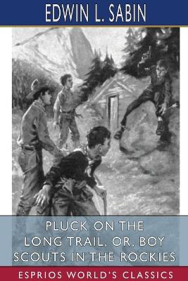 Book cover for Pluck on the Long Trail, or, Boy Scouts in the Rockies (Esprios Classics)