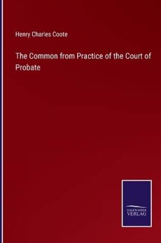 Cover of The Common from Practice of the Court of Probate