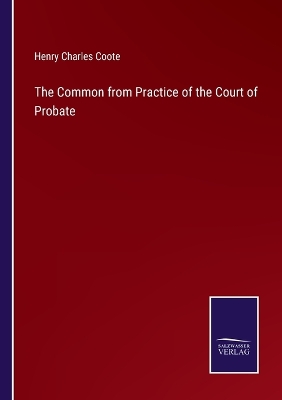 Book cover for The Common from Practice of the Court of Probate