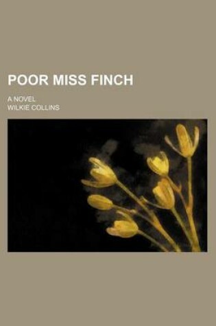 Cover of Poor Miss Finch (Volume 14); A Novel