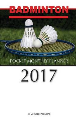 Book cover for Badminton Pocket Monthly Planner 2017