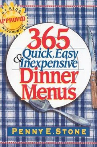 Cover of 365 Quick, Easy and Inexpensive Dinner Menus