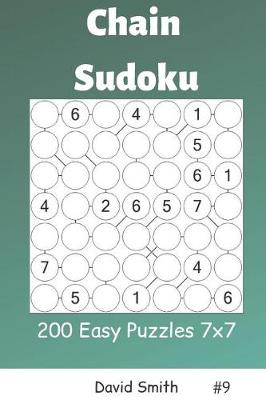Book cover for Chain Sudoku - 200 Easy Puzzles 7x7 Vol.9