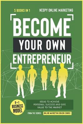 Book cover for Become Your Own Entrepreneur [5 in 1]