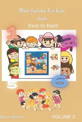 Book cover for Mini Sudoku For Kids 6 x 6