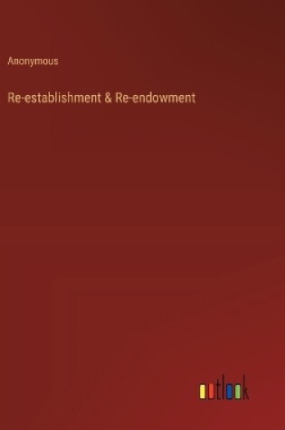 Cover of Re-establishment & Re-endowment