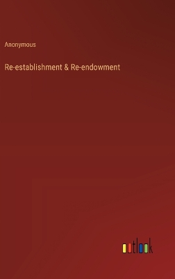 Book cover for Re-establishment & Re-endowment