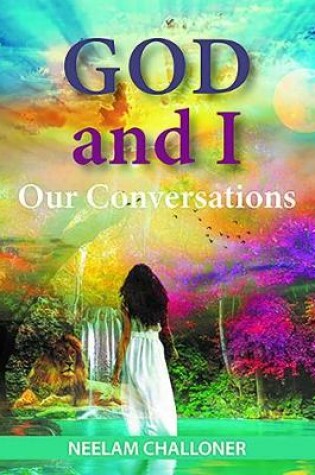 Cover of God and I: Our Conversations