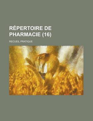 Book cover for Repertoire de Pharmacie; Recueil Pratique (16)