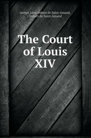 Cover of The Court of Louis XIV