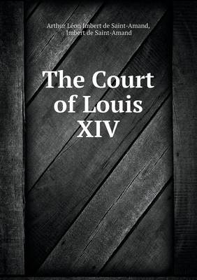 Book cover for The Court of Louis XIV