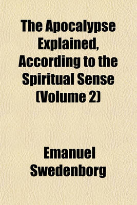 Book cover for The Apocalypse Explained, According to the Spiritual Sense (Volume 2)