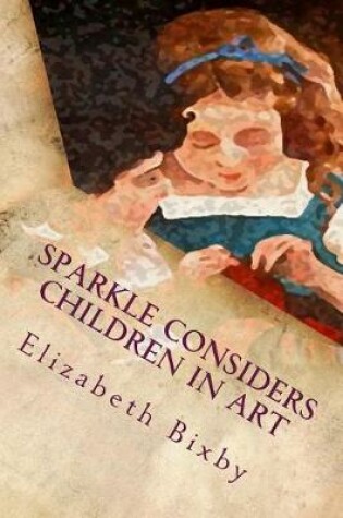 Cover of Sparkle Considers Children in Art