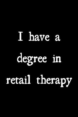 Book cover for I have a degree in retail therapy